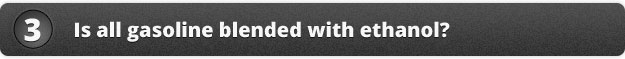 Is all gasoline blended with ethanol?